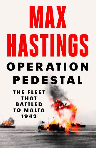 Бумажная книга «Operation Pedestal: The Fleet That Battled to Malta 1942», автор Макс Гастингс - фото №1