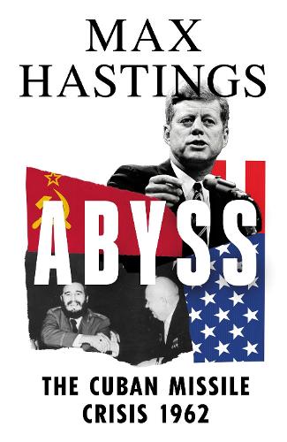 Бумажная книга «Abyss: The Cuban Missile Crisis 1962», автор Макс Гастингс - фото №1
