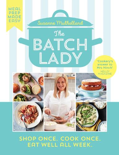Паперова книга «The Batch Lady: Shop Once. Cook Once. Eat Well All Week.», автор Сюзанна Малхолланд - фото №1