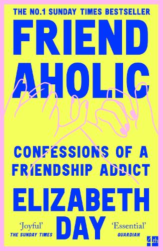 Паперова книга «Friendaholic: Confessions of a Friendship Addict» - фото №1