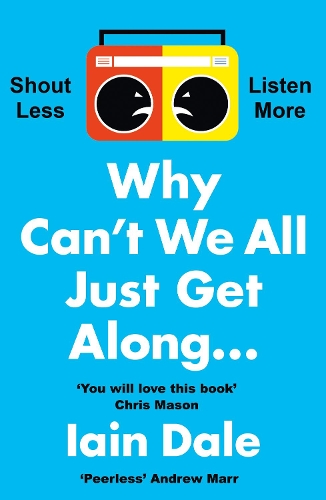 Паперова книга «Why Can’t We All Just Get Along: Shout Less. Listen More.», автор Ієн Дейл - фото №1