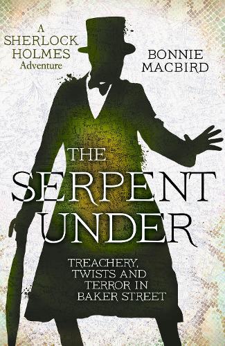 Паперова книга «The Serpent Under: Treachery, Twists and Terror in Baker Street», автор Бонні МакБьорд - фото №1