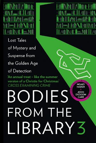 [object Object] «Bodies from the Library 3: Lost Tales of Mystery and Suspense from the Golden Age of Detection», авторов Агата Кристи, Энтони Беркли, Дороти Л. Сэйерс, Нгайо Марш, Николас Блейк - фото №1