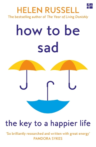 Паперова книга «How to be Sad: The Key to a Happier Life», автор Гелен Расселл - фото №1