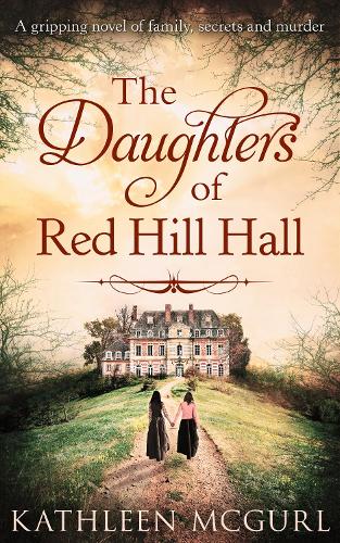 Бумажная книга «The Daughters Of Red Hill Hall», автор Кетлин Макгерл - фото №1