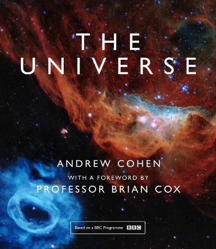 Бумажная книга «The Universe: The Book of the BBC Tv Series Presented by Professor Brian Cox», автор Эндрю Коэн - фото №1