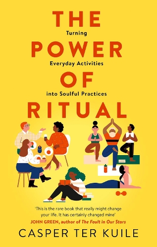 Бумажная книга «The Power of Ritual: Turning Everyday Activities into Soulful Practices», автор Каспер Тер Куйле - фото №1