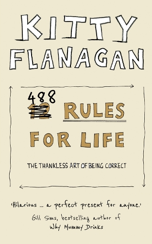 Бумажная книга «488 Rules for Life: The Thankless Art of Being Correct», автор Китти Фланаган - фото №1