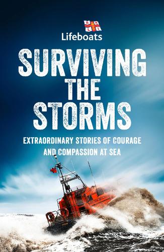 Паперова книга «Surviving the Storms: Extraordinary Stories of Courage and Compassion at Sea», автор RNLI - фото №1