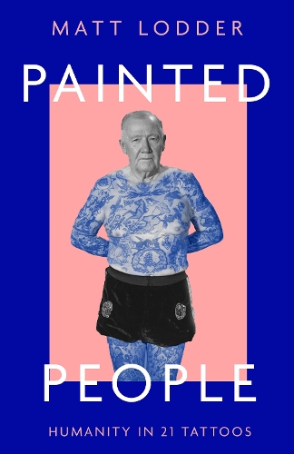 Бумажная книга «Painted People: Humanity in 21 Tattoos», автор Мэтт Лоддер - фото №1