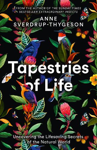 Бумажная книга «Tapestries of Life: Uncovering the Lifesaving Secrets of the Natural World», автор Энн Свердруп-Тайгесон - фото №1