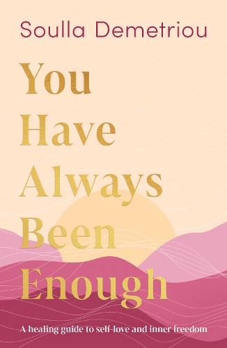 Паперова книга «You Have Always Been Enough: A Healing Guide to Self-Love and Inner Freedom», автор Сулла Деметріу - фото №1