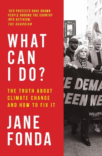 Бумажная книга «What Can I Do?: The Truth About Climate Change and How to Fix it», автор Джейн Фонда - фото №1