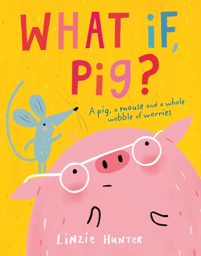 Паперова книга «What If, Pig?», автор Лінзі Хантер - фото №1
