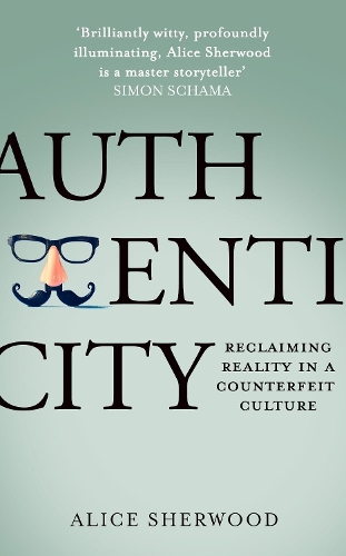 Паперова книга «Authenticity: Reclaiming Reality in a Counterfeit Culture», автор Еліс Шервуд - фото №1