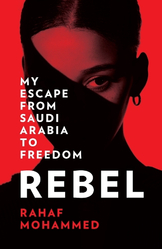 Паперова книга «Rebel: My Escape from Saudi Arabia to Freedom», автор Рахаф Мохаммед - фото №1