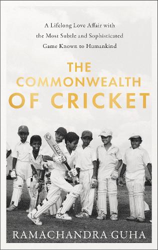 Бумажная книга «The Commonwealth of Cricket», автор Рамачандра Гуха - фото №1