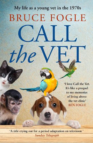 Бумажная книга «Call the Vet: My Life as a Young Vet in the 1970s», автор Брюс Фогль - фото №1