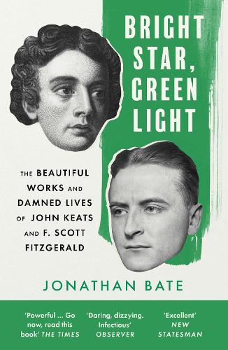 Паперова книга «Bright Star, Green Light: The Beautiful and Damned Lives of John Keats and F. Scott Fitzgerald», автор Джонатан Бейт - фото №1
