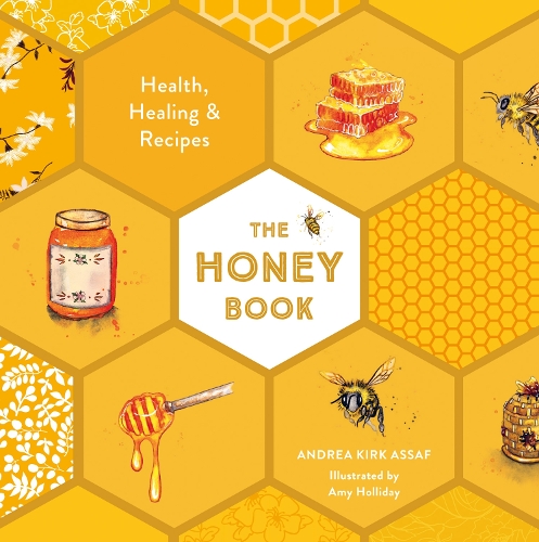 Бумажная книга «The Honey Book: Health, Healing & Recipes», автор Андреа Кирк Ассаф - фото №1