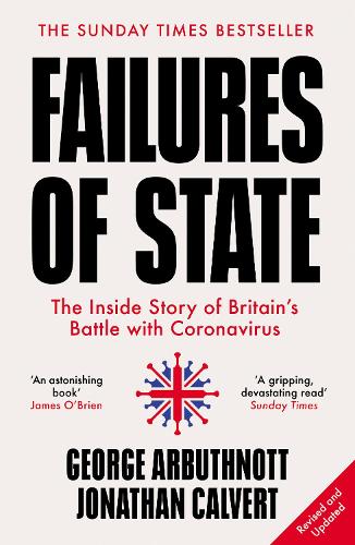 Бумажная книга «Failures of State: The Inside Story of Britain’s Battle with Coronavirus», авторов Джордж Арбутнот, Джонатан Калверт - фото №1