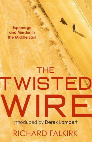 Бумажная книга «The Twisted Wire: Espionage and Murder in the Middle East», автор Ричард Фалкирк - фото №1