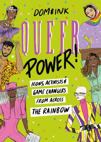 Бумажная книга «Queer Power: Icons, Activists and Game Changers from Across the Rainbow», автор Dom&Ink - фото №1