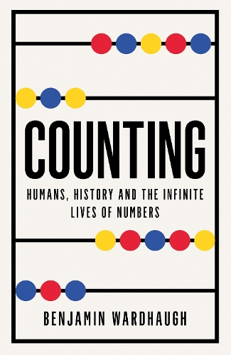 [object Object] «Counting: Humans, History and the Infinite Lives of Numbers» - фото №1