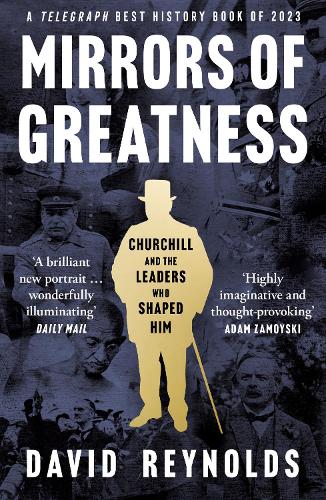 Бумажная книга «Mirrors of Greatness: Churchill and the Leaders Who Shaped Him», автор Дэвид Рейнольдс - фото №1