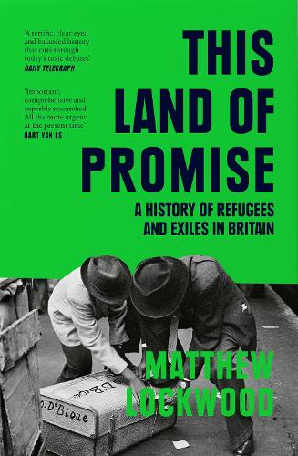 Бумажная книга «This Land of Promise: A History of Refugees and Exiles in Britain», автор Мэтью Локвуд - фото №1