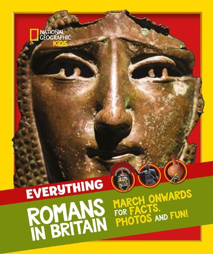 Бумажная книга «Everything: Romans in Britain: March Onwards for Facts, Photos and Fun!», автор National Geographic Kids - фото №1