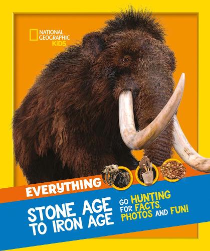 Бумажная книга «Everything: Stone Age to Iron Age: Go Hunting for Facts, Photos and Fun!», автор National Geographic Kids - фото №1