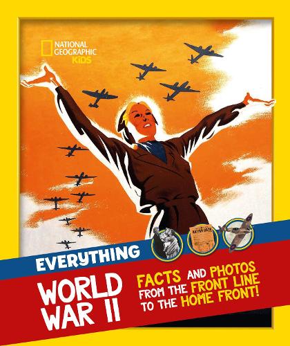 Бумажная книга «Everything: World War II: Facts and Photos from the Front Line to the Home Front!», автор National Geographic Kids - фото №1