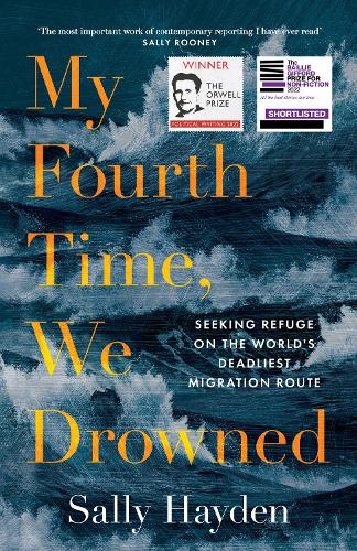 Бумажная книга «My Fourth Time, We Drowned: Seeking Refuge on the World’s Deadliest Migration Route», автор Салли Хейден - фото №1