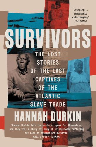 Бумажная книга «Survivors: The Lost Stories of the Last Captives of the Atlantic Slave Trade», автор Ханна Дуркин - фото №1