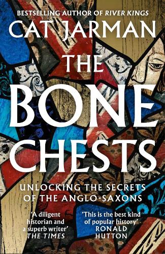 Паперова книга «The Bone Chests: Unlocking the Secrets of the Anglo-Saxons», автор Кет Джарман - фото №1