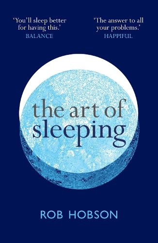 Бумажная книга «The Art of Sleeping: The Secret to Sleeping Better at Night for a Happier, Calmer More Successful Day», автор Роб Хобсон - фото №1