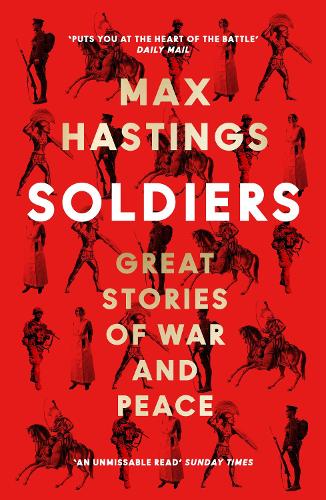 Паперова книга «Soldiers: Great Stories of War and Peace», автор Макс Гастінгс - фото №1