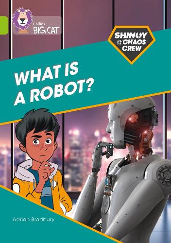 [object Object] «Shinoy and the Chaos Crew: What is a robot?: Band 11/Lime», автор Адріан Бредбері - фото №1