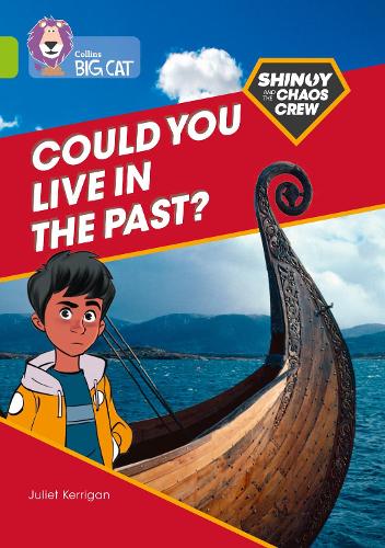 Бумажная книга «Shinoy and the Chaos Crew: Could you live in the past?: Band 11/Lime», автор Джульетта Керриган - фото №1