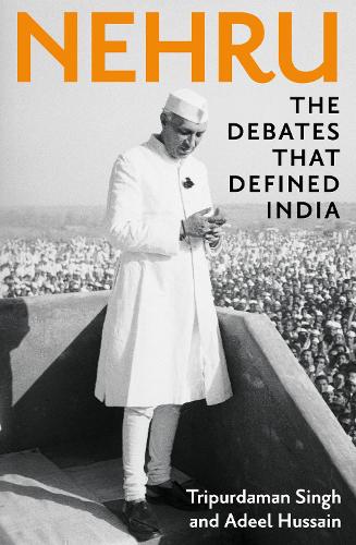 Бумажная книга «Nehru: The Debates That Defined India», авторов Адиль Хусейн, Трипурдаман Сингх - фото №1