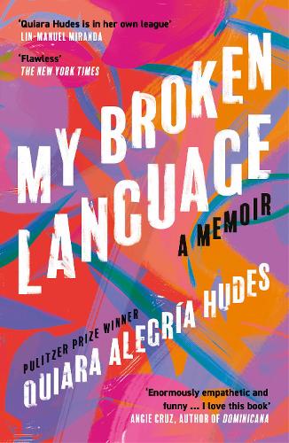 Паперова книга «My Broken Language: A Memoir», автор Кіара Алеґрія Худес - фото №1