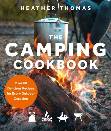[object Object] «The Camping Cookbook: Over 60 Delicious Recipes for Every Outdoor Occasion», автор Хізер Томас - фото №1