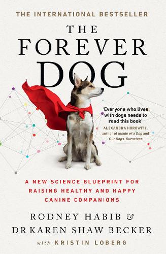 [object Object] «The Forever Dog: A New Science Blueprint for Raising Healthy and Happy Canine Companions», авторів Карен Шоу Беккер, Родні Хабіб - фото №1