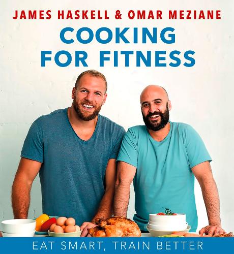 Паперова книга «Cooking for Fitness: Eat Smart, Train Better», авторів Джеймс Хаскелл, Омар Мезіан - фото №1