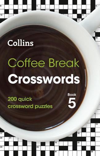 [object Object] «Coffee Break Crosswords Book 5: 200 Quick Crossword Puzzles», автор Collins Puzzles - фото №1