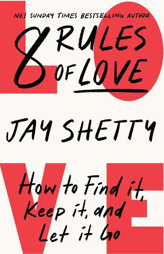 Бумажная книга «8 Rules of Love: How to Find it, Keep it, and Let it Go», автор Джей Шетти - фото №1
