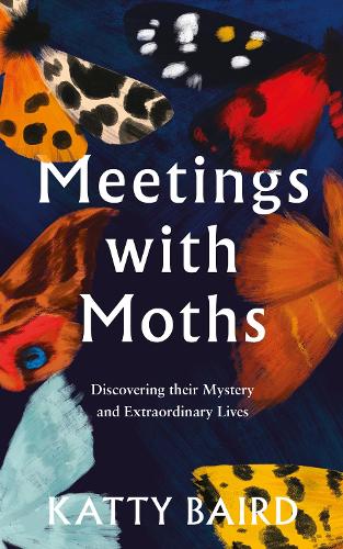 Бумажная книга «Meetings with Moths: Discovering Their Mystery and Extraordinary Lives», автор Кэтти Бэрд - фото №1