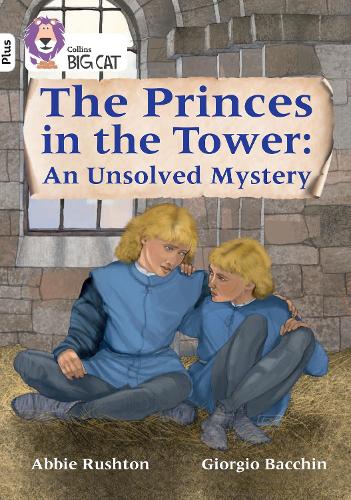 Паперова книга «The Princes in the Tower: An Unsolved Mystery: Band 10+/White Plus», автор Еббі Раштон - фото №1