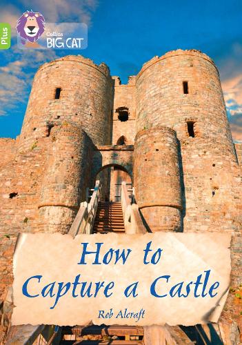Бумажная книга «How to Capture a Castle: Band 11+/Lime Plus», автор Роб Алькрафт - фото №1
